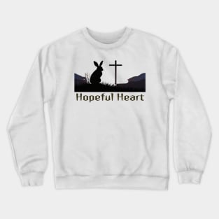 Hope ful Heart /Easter Bunny with a Cross /  Easter Gifts Crewneck Sweatshirt